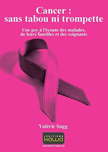 Cancer : sans tabou ni trompette