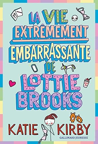 La Vie extrêmement embarrassante de Lottie Brooks
