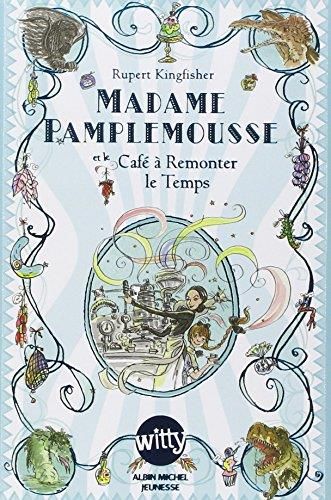 Madame pamplemousse T.02 : Madame Pamplemousse et le café à remonter le temps