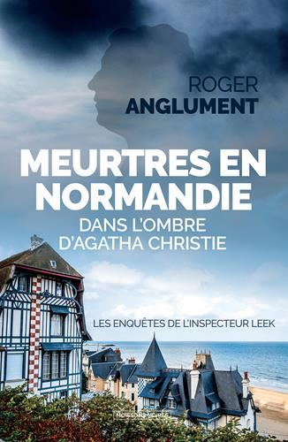 Meurtres en Normandie - dans l'ombre d'Agatha Christie