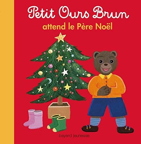 Petit ours brun : Petit Ours brun attend le Père Noël